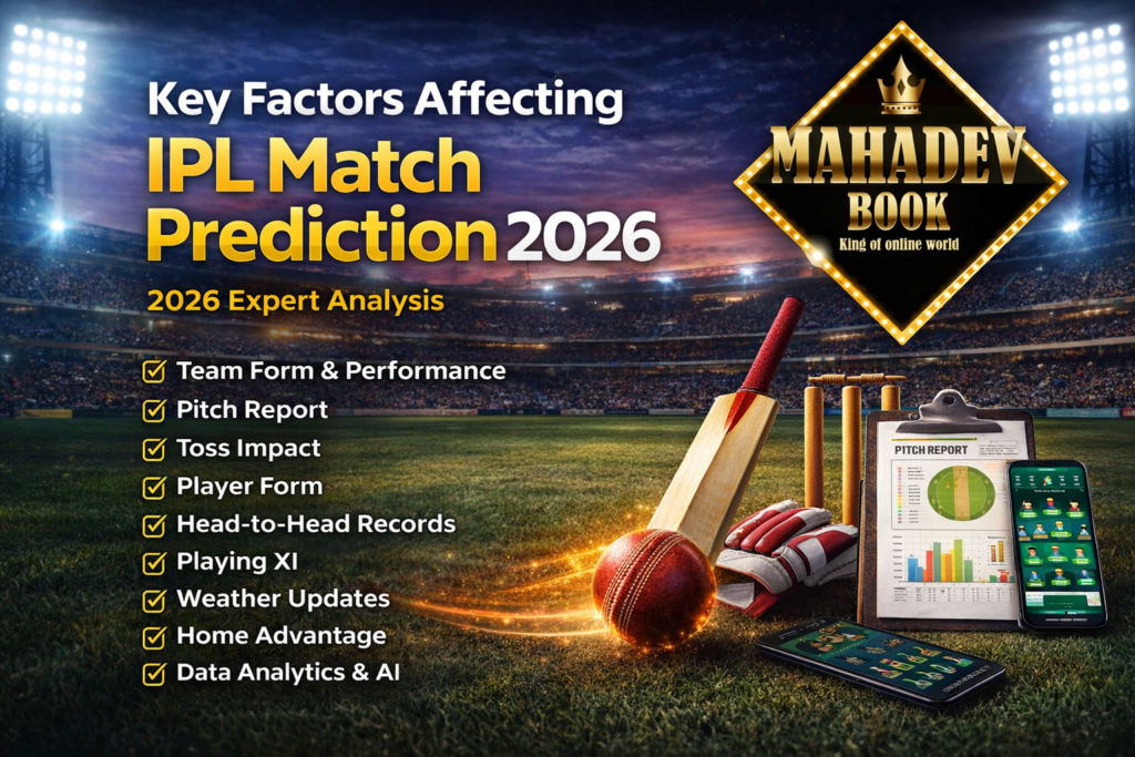 IPL match prediction 2026 key factors including team form pitch report toss impact player stats and fantasy tips by Mahadev Book